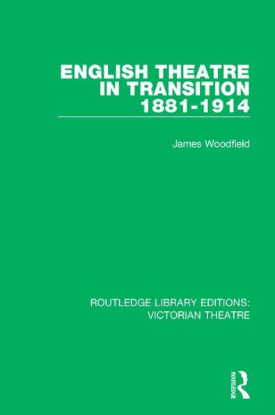 English Theatre in Transition 1881-1914 / Edition 1