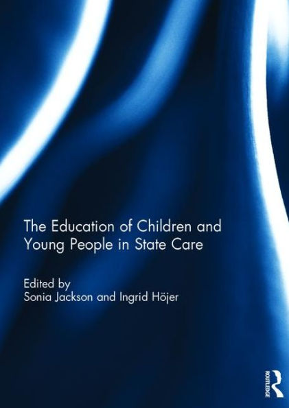 The Education of Children and Young People in State Care / Edition 1