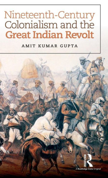 Nineteenth-Century Colonialism and the Great Indian Revolt / Edition 1