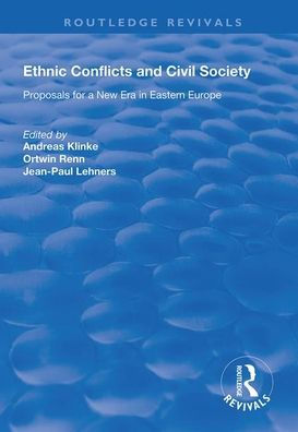 Ethnic Conflicts and Civil Society: Proposals for a New Era in Eastern Europe / Edition 1