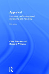 Title: Appraisal: Improving Performance and Developing the Individual / Edition 5, Author: Clive Fletcher