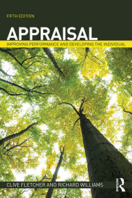 Title: Appraisal: Improving Performance and Developing the Individual / Edition 5, Author: Clive Fletcher