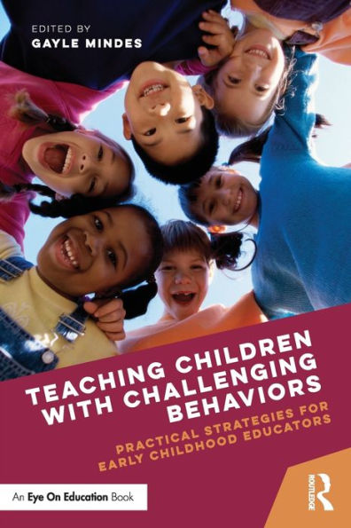 Teaching Children with Challenging Behaviors: Practical Strategies for Early Childhood Educators / Edition 1