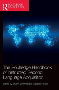 Title: The Routledge Handbook of Instructed Second Language Acquisition, Author: Shawn Loewen