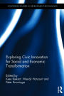 Exploring Civic Innovation for Social and Economic Transformation / Edition 1