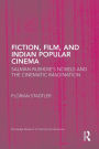 Fiction, Film, and Indian Popular Cinema: Salman Rushdie's Novels and the Cinematic Imagination