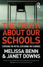 The Truth About Our Schools: Exposing the myths, exploring the evidence / Edition 1