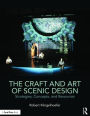 The Craft and Art of Scenic Design: Strategies, Concepts, and Resources / Edition 1