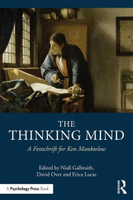 The Thinking Mind: A Festschrift for Ken Manktelow