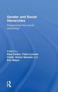 Title: Gender and Social Hierarchies: Perspectives from social psychology / Edition 1, Author: Klea Faniko