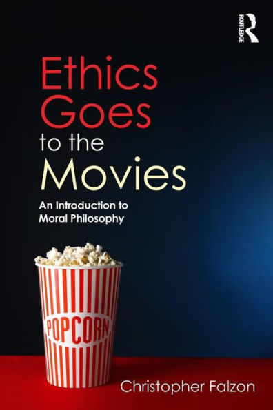 Ethics Goes to the Movies: An Introduction to Moral Philosophy / Edition 1