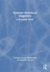 Title: Systemic Functional Linguistics: A Complete Guide, Author: Christian M.I.M. Matthiessen