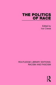 Title: The Politics of Race, Author: Ivor Crewe