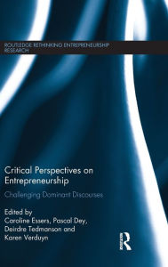 Title: Critical Perspectives on Entrepreneurship: Challenging Dominant Discourses, Author: Caroline Essers