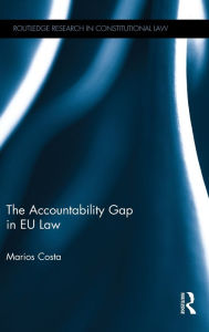 Title: The Accountability Gap in EU law / Edition 1, Author: Marios Costa