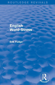 Title: English Word-Stress, Author: Erik Fudge