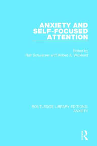 Title: Anxiety and Self-Focused Attention, Author: Ralf Schwarzer