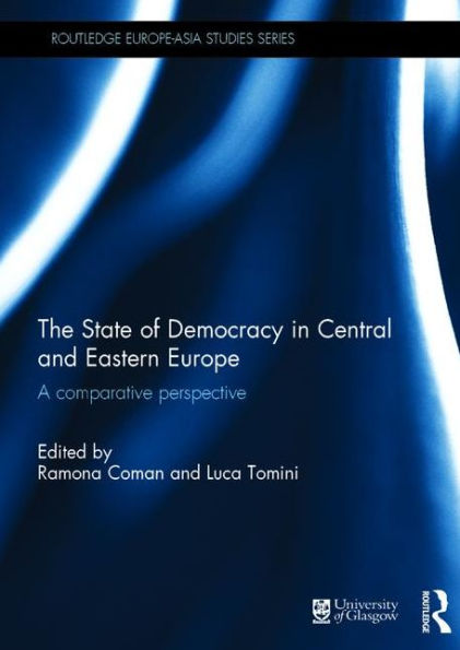 The State of Democracy in Central and Eastern Europe: A Comparative Perspective / Edition 1