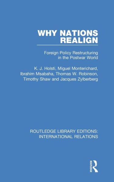 Why Nations Realign: Foreign Policy Restructuring the Postwar World
