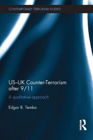 Title: US-UK Counter-Terrorism after 9/11: A qualitative approach / Edition 1, Author: Edgar Tembo