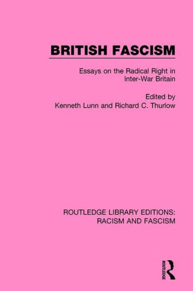 British Fascism: Essays on the Radical Right Inter-War Britain