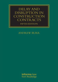 Download epub books for kobo Delay and Disruption in Construction Contracts by Andrew Burr iBook