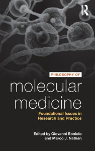 Title: Philosophy of Molecular Medicine: Foundational Issues in Research and Practice / Edition 1, Author: Giovanni Boniolo