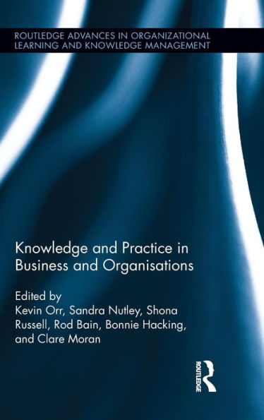 Knowledge and Practice in Business and Organisations / Edition 1