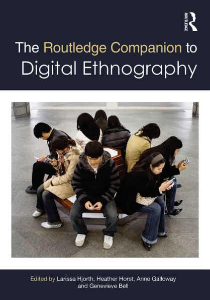 The Routledge Companion to Digital Ethnography / Edition 1