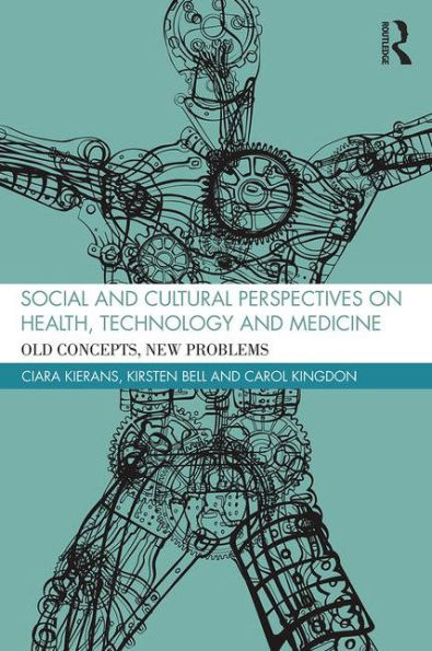 Social and Cultural Perspectives on Health, Technology and Medicine: Old Concepts, New Problems