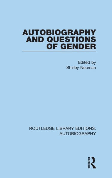 Autobiography and Questions of Gender / Edition 1