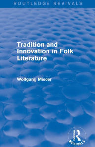Title: Tradition and Innovation in Folk Literature, Author: Wolfgang Mieder