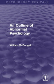 Title: An Outline of Abnormal Psychology, Author: William McDougall