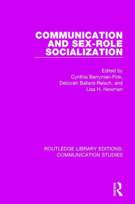 Title: Communication and Sex-role Socialization / Edition 1, Author: Cynthia Berryman-Fink