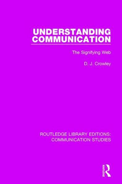 Understanding Communication: The Signifying Web / Edition 1