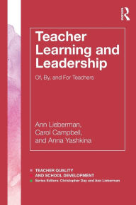 Title: Teacher Learning and Leadership: Of, By, and For Teachers, Author: Ann Lieberman