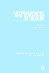 Title: Autobiography and Questions of Gender, Author: Shirley Neuman