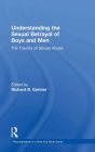 Understanding the Sexual Betrayal of Boys and Men: The Trauma of Sexual Abuse