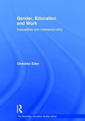 Gender, Education and Work: Inequalities and Intersectionality