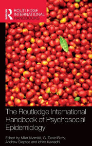 Title: The Routledge International Handbook of Psychosocial Epidemiology, Author: Mika Kivimäki