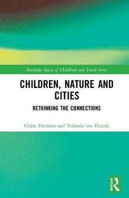 Children, Nature and Cities: Rethinking the Connections