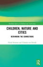 Children, Nature and Cities: Rethinking the Connections