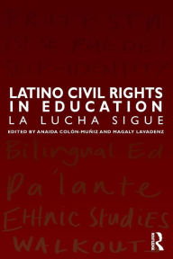 Title: Latino Civil Rights in Education: La Lucha Sigue / Edition 1, Author: Anaida Colon-Muniz