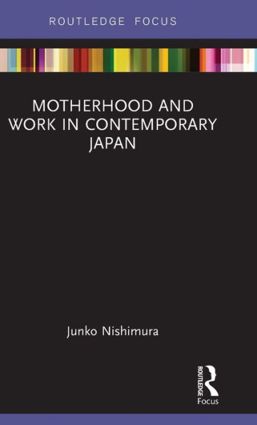 Motherhood and Work Contemporary Japan