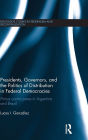 Presidents, Governors, and the Politics of Distribution in Federal Democracies: Primus Contra Pares in Argentina and Brazil / Edition 1