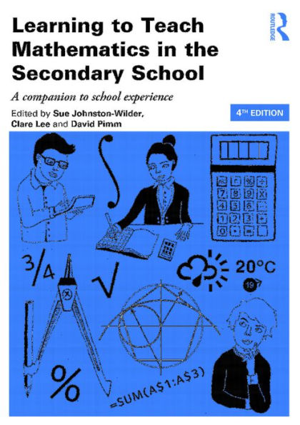 Learning to Teach Mathematics the Secondary School: A companion school experience / Edition 4