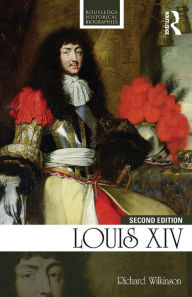 Title: Louis XIV, Author: Richard Wilkinson