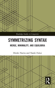 Title: Symmetrizing Syntax: Merge, Minimality, and Equilibria, Author: Hiroki Narita