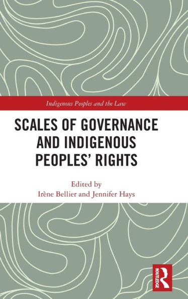 Scales of Governance and Indigenous Peoples' Rights / Edition 1