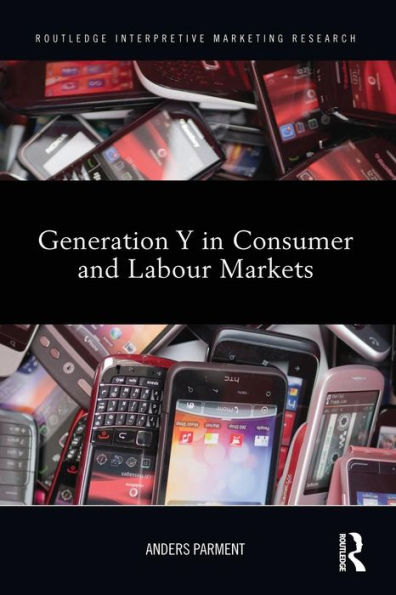 Generation Y in Consumer and Labour Markets / Edition 1